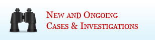 New Cases and Investigations